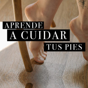 Aprende a cuidar tus pies